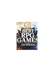 Best RPG Games on Steam Reddit Unveiling the Top Picks